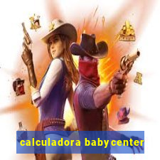 calculadora babycenter